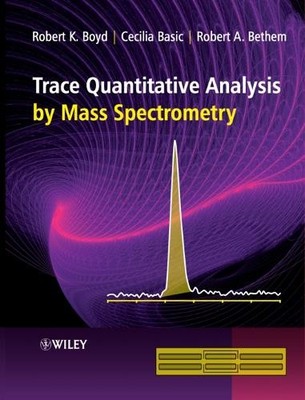 Trace Quantitative Analysis by Mass Spectrometry by Robert K.... - 9780470057711