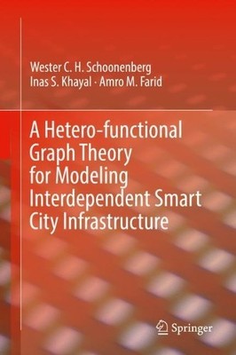 A Hetero-functional Graph Theory for Modeling Interdependent ... - 9783319993003