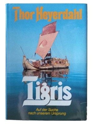 Tigris Thor Heyerdahl Abenteuerroman Expeditionen Entdeckungen Hardcover
