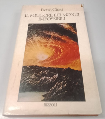 Citati Pietro - Il Best dei Mondi Impossibile - Rizzoli 1982