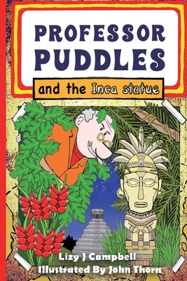 Lizy J Campbell (u. a.) | Professor Puddles and the Inca Statue | Taschenbuch
