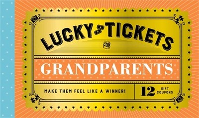 Lucky Tickets for Grandparents: 12 Gift Coupons (Bookbook - Detail Unspecified)