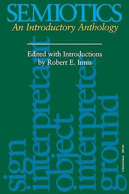 Semiotics: An Introductory Anthology by Robert E. Innis (Paperback ...