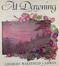1906 At Dawning I Love You Charles Wakefield Cadman Antique Sheet Music B4