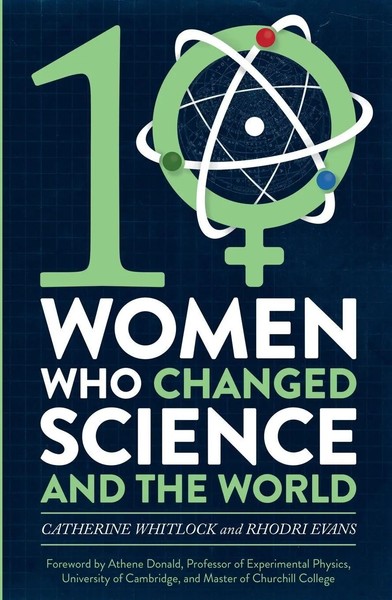 Catherine Whitlock (U. A.) | Ten Women Who Changed Science, And The World | Buch-image