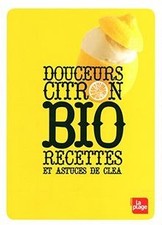 Douceurs citron bio : recettes et astuces de Clea de... | Livre | état très bon