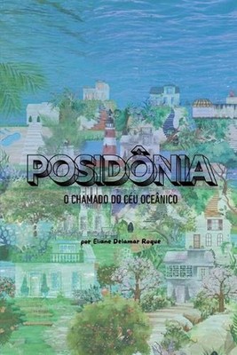 Posidnia: O chamado do c?u oce?nico by Eliane Delamar Roque Paperback Book