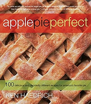 Apple Pie Perfect : 100 Delicious and Decidedly Different Recipes