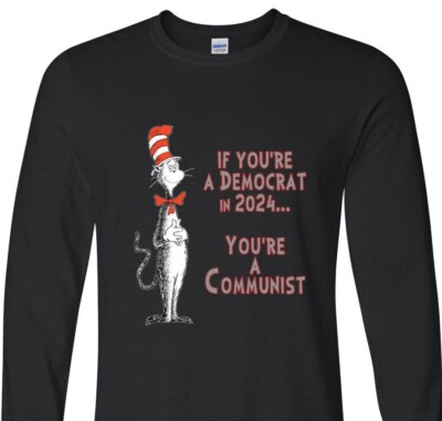 If You're a Democrat in 2024, You're a Communist - Trump 2024-Unisex Long Sleeve