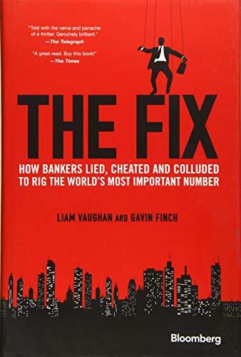 The Fix: How Bankers Lied, Cheated and Colluded to Rig the World - Image 5
