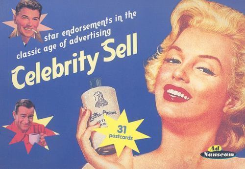Celebrity Sell : Star Endorsements in the Classic Age of Advertising by ...