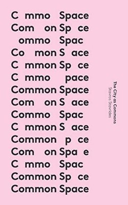Common Space: The City as Commons (..., Stavrides, Asso