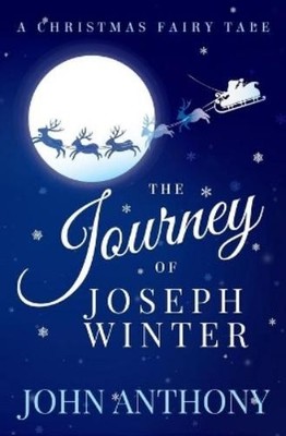 John Anthony The Journey of Joseph Winter (Taschenbuch)
