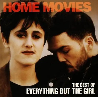 Everything But the Girl - Home Movies (Best of)