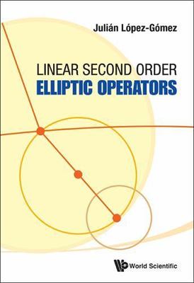 Linear Second Order Elliptic Operators, Hardcover by Lopez-Gomez, Julian, Lik...