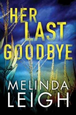 Her Last Goodbye (Morgan Dane) - Paperback By Leigh, Melinda - GOOD