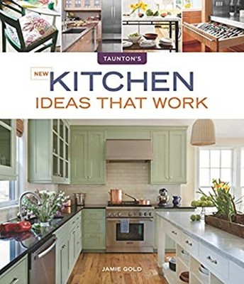 New Kitchen Ideas That Work Paperback Jamie Goldberg