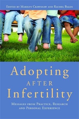 Adopting after Infertility: Messages from Practice, ...