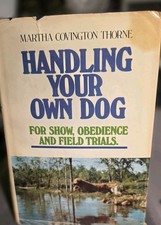 Handling Your Own Dog : For Show, Obedience and Field Trials * Hardcover * Used