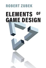 ELEMENTS OF GAME DESIGN By Robert Zubek - Hardcover **BRAND NEW**