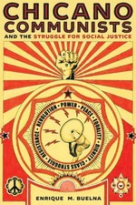 Chicano Communists and the Struggle for Socia...