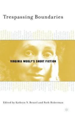 Trespassing Boundaries : Virginia Woolf's Short Fiction, Hardcover by Benzel,...