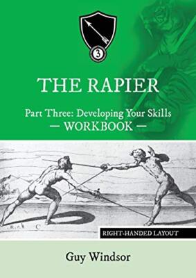 The Rapier Part Three Develop Your Skills: Right Handed Layout by Guy Windsor...