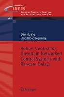 Dan Huang (U. A.) | Robust Control For Uncertain Networked Control Systems...