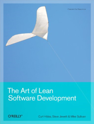 Die Kunst der schlanken Softwareentwicklung: Ein praktisches und ich - Taschenbuch NEU Hibbs, C