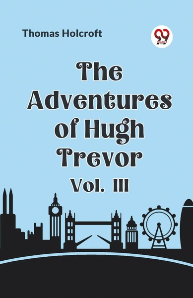 Holcroft Thomas | The Adventures Of Hugh Trevor Vol. Iii | Taschenbuch (2023)-image