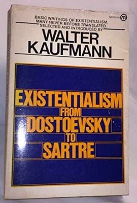 Existentialism from Dostoyevsky to - Paperback, by Kaufmann Walter - Acceptable