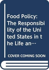 FOOD POLICY: THE RESPONSIBILITY OF THE UNITED STATES IN By Peter G. Brown VG