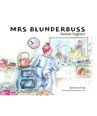 Mrs Blunderbuss: Human Foghorn, Richard Rudd