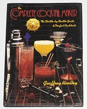 The Complete Cocktail Maker: The Bottle-by-Bott... by Hindley, Geoffrey Hardback