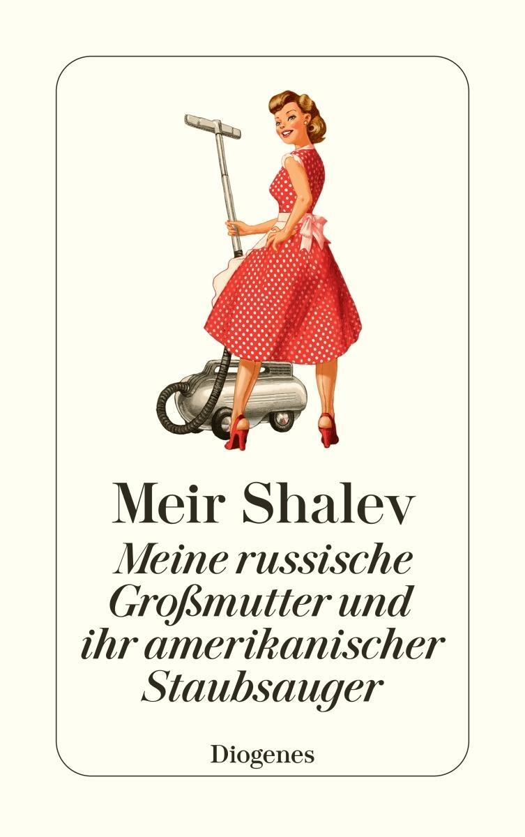 Meine Russische Großmutter Und Ihr Amerikanischer Staubsauger Meir
