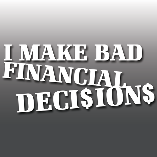 Not For Long I Make Bad Financial Decisions I Make Bad Financial Decisions Funny JDM Car Window Bumper Vinyl Decal