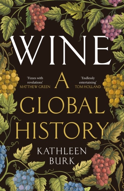Wine: A Global History by Kathleen Burk | HB | 2026 - Image 3