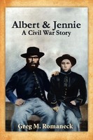 Albert & Jennie A Civil War Story Greg M. Romaneck Taschenbuch Englisch 2006