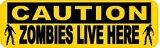 10 X 3 Caution Zombies Live Here Sticker Vinyl Decal Zombie Halloween Stickers 10 X 3 Caution Zombies Live Here Sticker Vinyl Decal Zombie Halloween Stickers