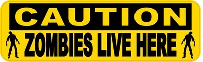 10 x 3 Caution Zombies Live Here Sticker Vinyl Decal Zombie Halloween Stickers