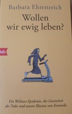 Wollen Wir Ewig Leben? von Barbara Ehrenreich...