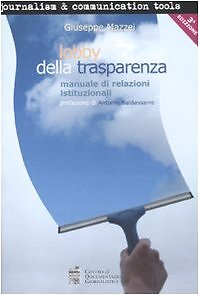 9788885343658 Lobby della trasparenza. Manuale di relazioni istituzionali - Gius