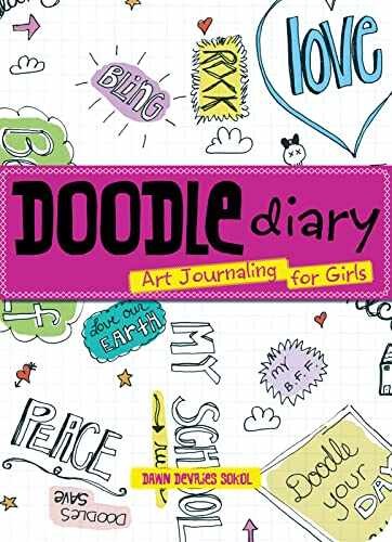 Doodle Diary: Art Journaling for - Paperback, by Dawn DeVries Sokol - Very Good