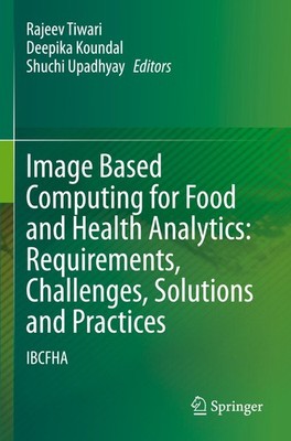 Image Based Computing for Food and Health Analytics: Requirements, Challenges, S