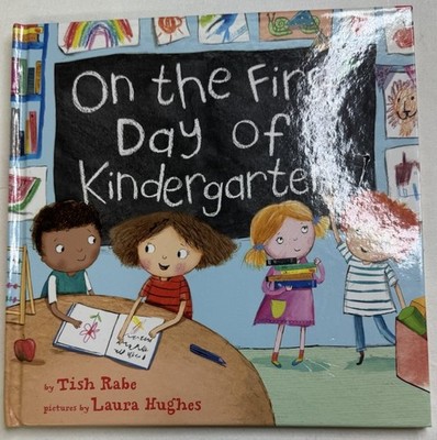 On The First Day Of Kindergarten: it Is Time To Start Fun by Tish Rabe