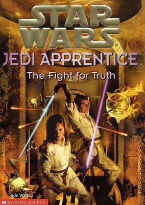 THE FIGHT FOR TRUTH (STAR WARS: JEDI APPRENTICE, BOOK 9) By Jude Watson & Cliff