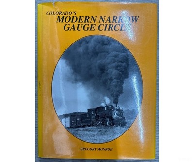 Colorado's Modern Narrow Gauge Circle by Gregory Monroe
