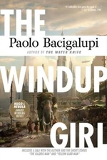 The Windup Girl - Paperback By Bacigalupi, Paolo - GOOD
