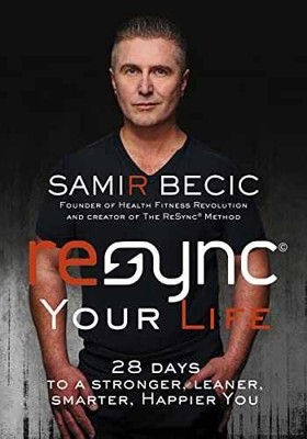 ReSYNC Your Life: 28 Days to a - Hardcover, by Becic Samir - Very Good b