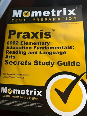 Praxis 8002 Elementary Education Fundamentals: Reading and Language Arts Secrets